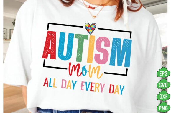 Autism Mom SVG PNG, All Day Every Day