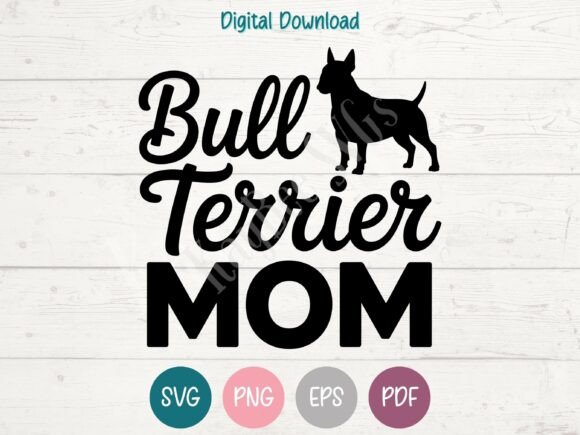 Bull Terrier Dog Mom SVG PNG EPS PDF