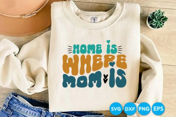 Home is Where Mom Retro Svg Design