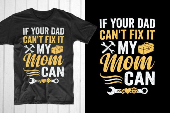 If Your Dad Can’t Fix It, My Mom Can