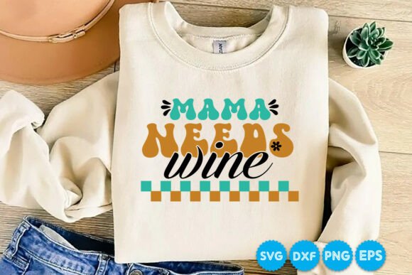 Mama Needs Wine Retro Svg Design Review