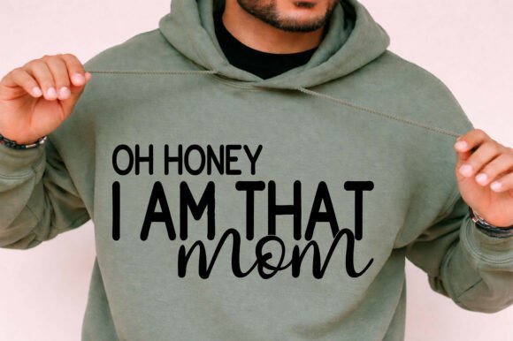 Oh Honey, I Am That Mom Svg: A Closer Look