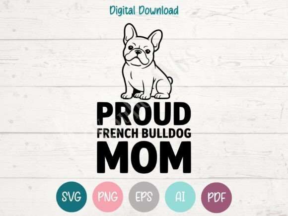 Proud French Bulldog Mom SVG for Embroidery