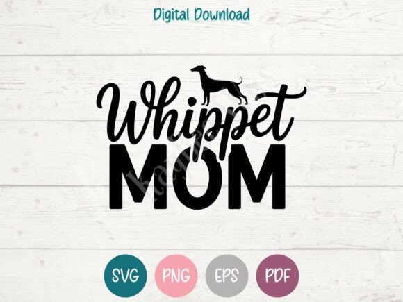 Whippet Mom SVG PNG EPS PDF Design
