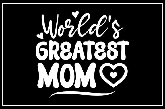 Worlds Greatest Mom SVG Design: A Versatile Embroidery Asset